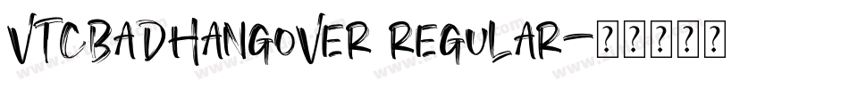 VTCBadHangover Regular字体转换